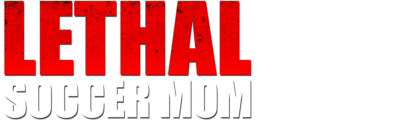 Lethal Soccer Mom