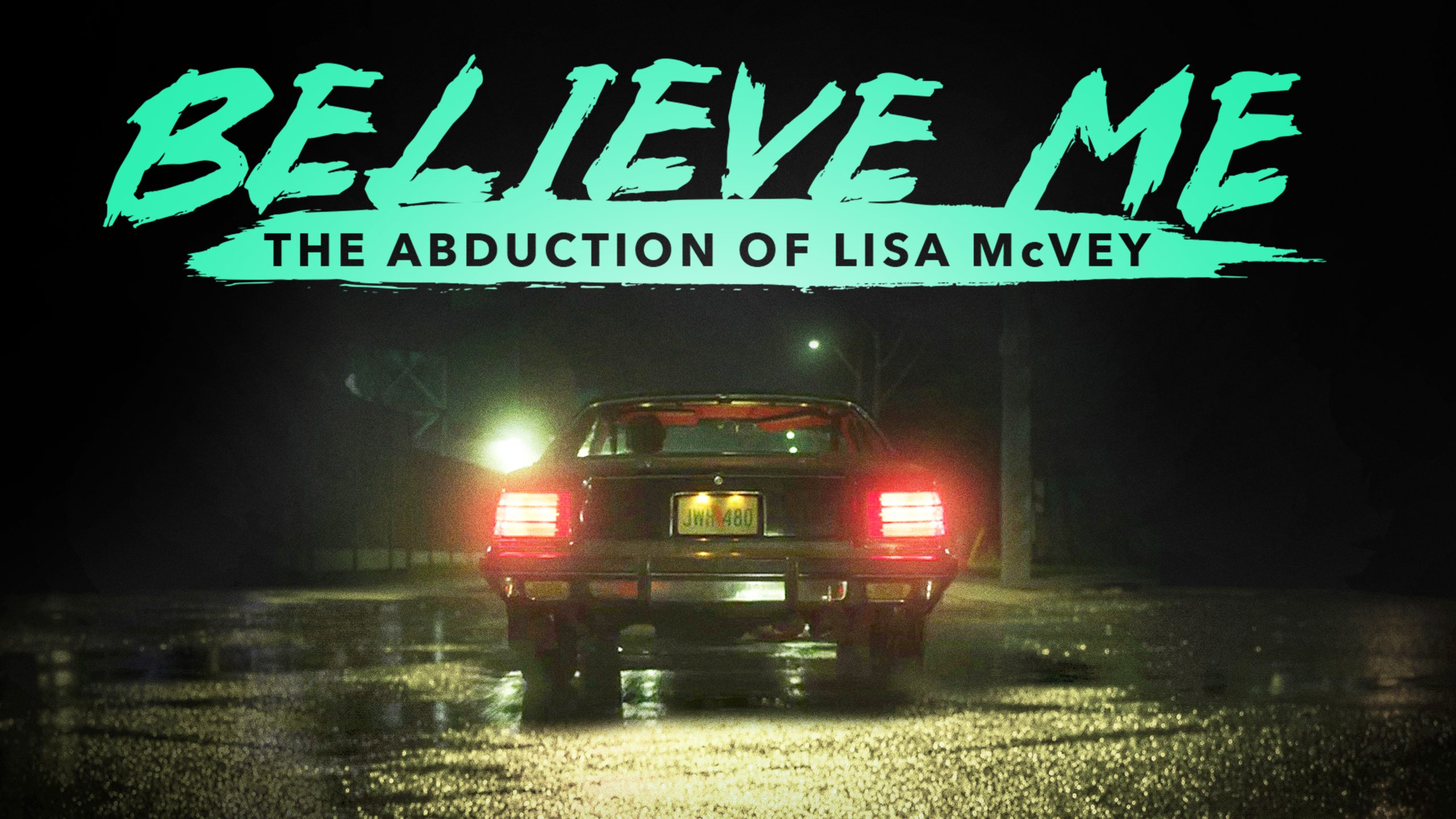 Watch Believe Me: The Abduction of Lisa McVey | Lifetime