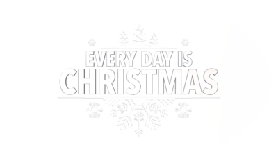 Every Day is Christmas
