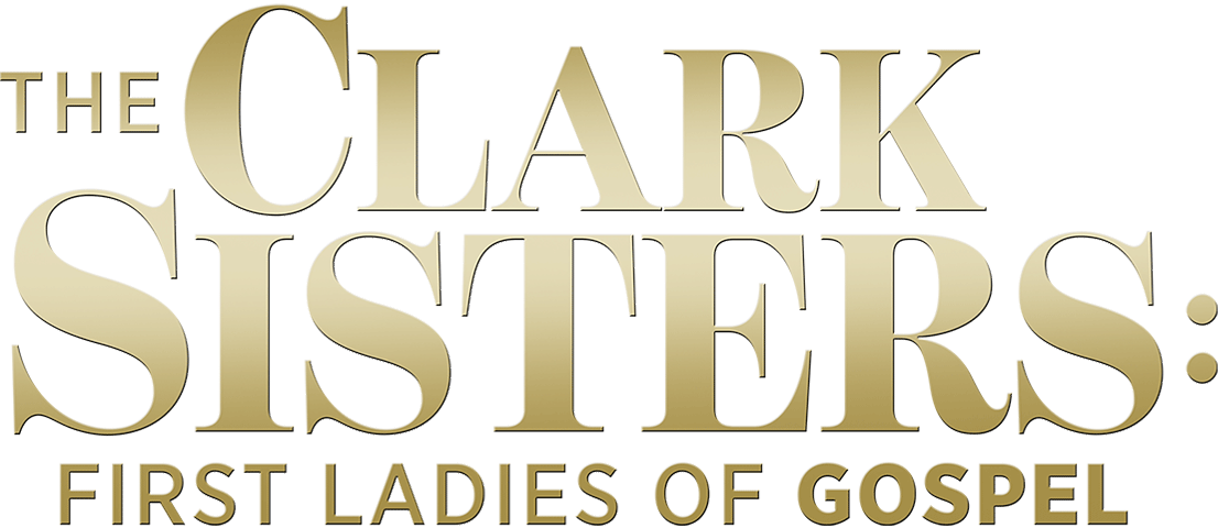 The Clark Sisters: First Ladies of Gospel