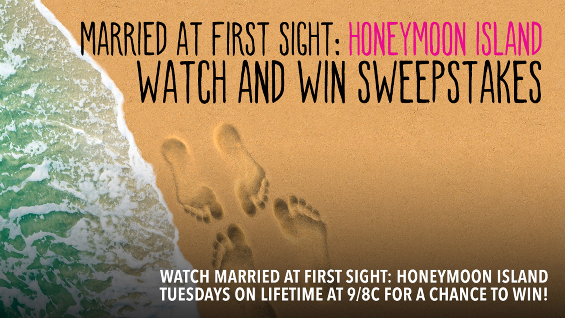 Married at First Sight Honeymoon Island "Watch and Win" Sweepstakes