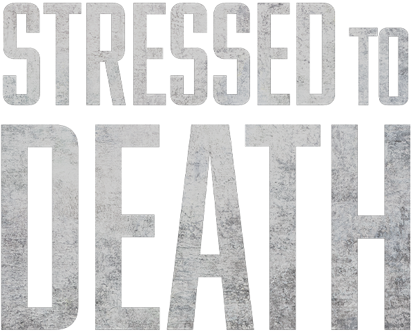 Stressed to Death