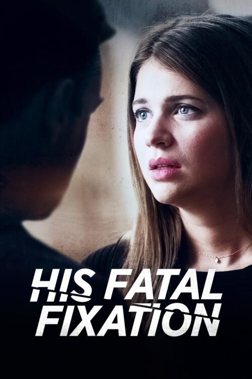 His Fatal Fixation