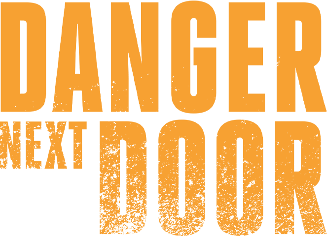 Danger Next Door