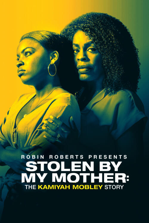 Stolen by My Mother: The Kamiyah Mobley Story