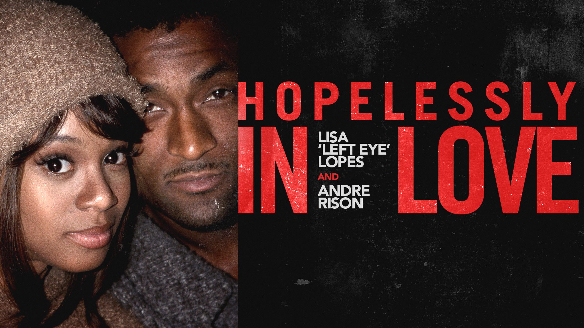 Hopelessly in Love: Lisa "Left Eye" Lopes and Andre Rison