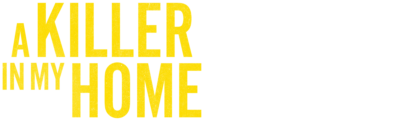 A Killer in My Home