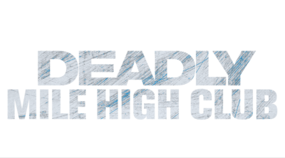 Deadly Mile High Club