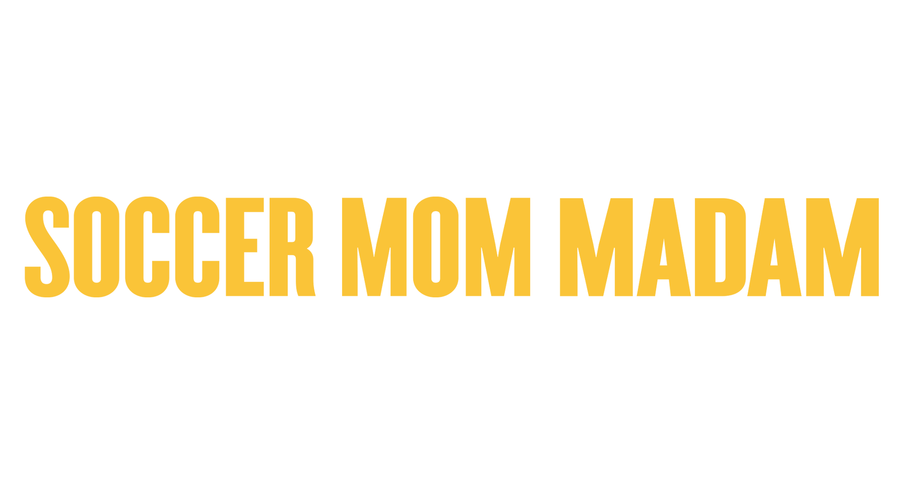 Soccer Mom Madam