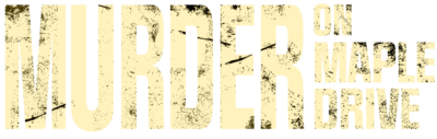 Murder on Maple Drive