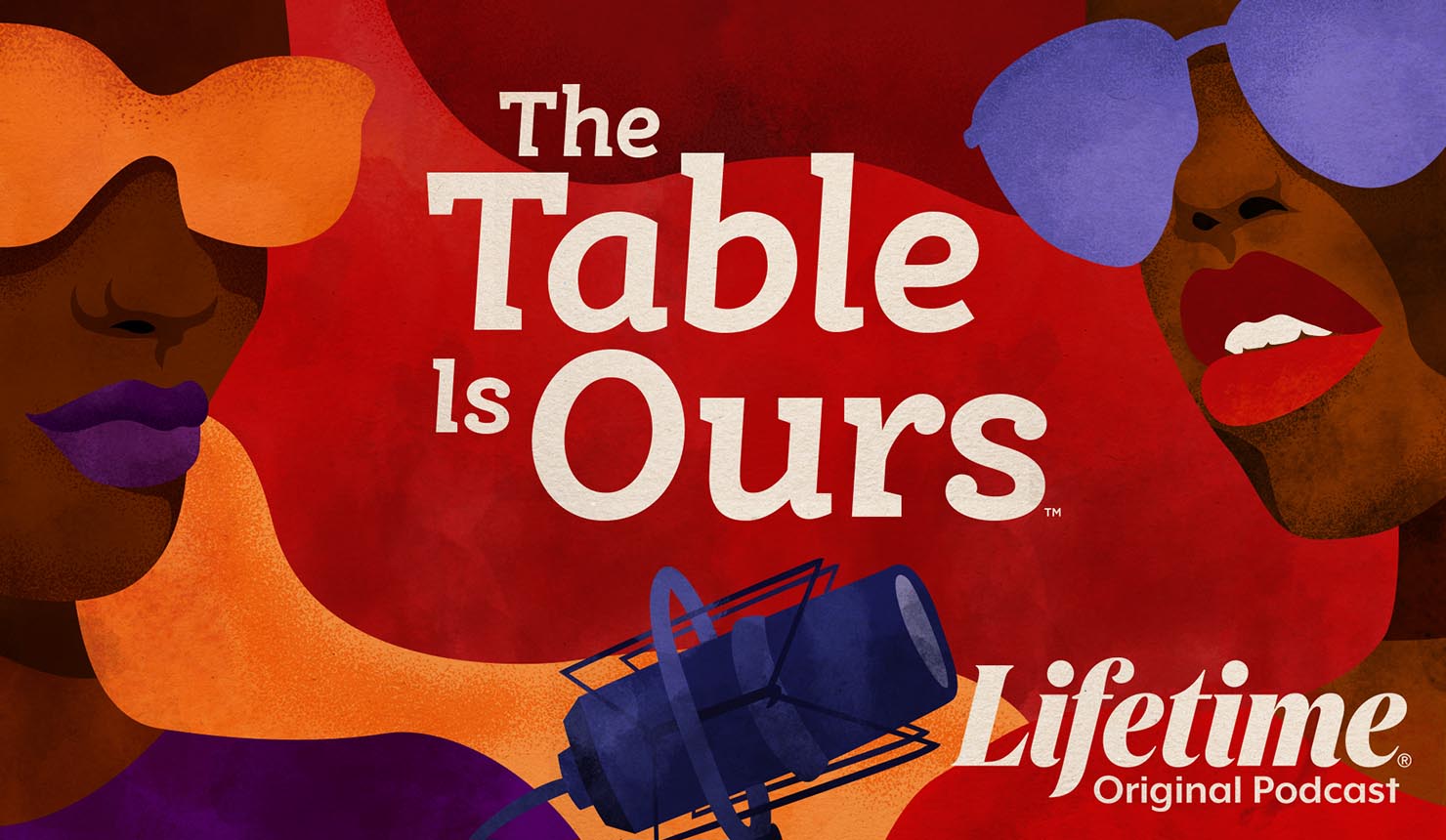 The promotional art for The Table is Our Podcast shows an illustration of two women's faces, wearing sunglasses, facing each other with a microphone between them.