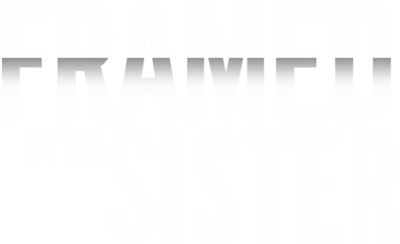 Framed By My Sister