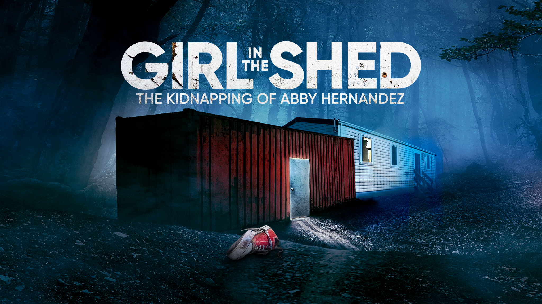 Girl in the Shed: The Kidnapping of Abby Hernandez