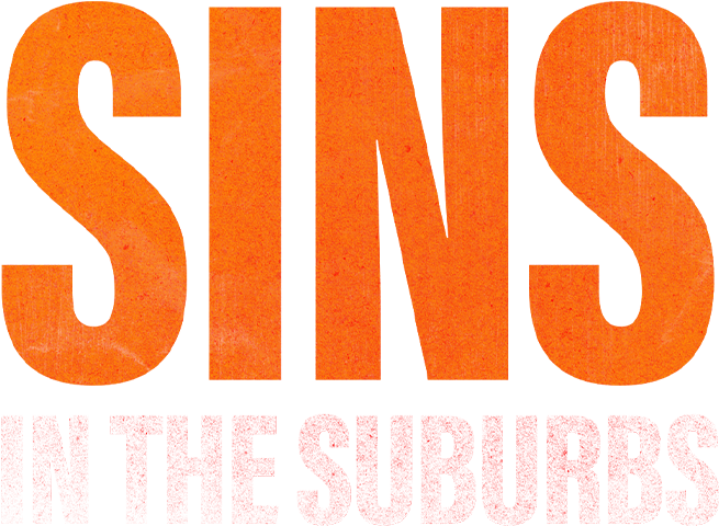 Sins in the Suburbs