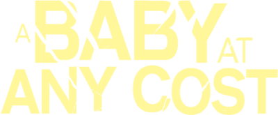 A Baby At Any Cost