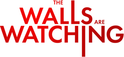 The Walls are Watching