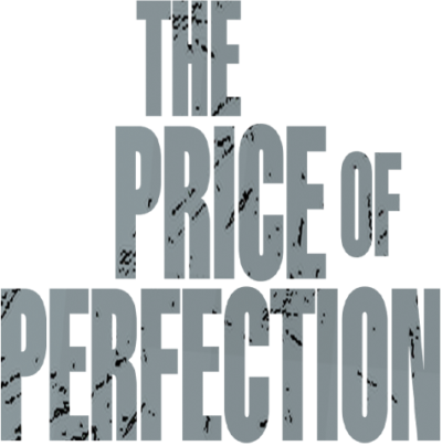 The Price of Perfection