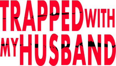 Trapped With My Husband