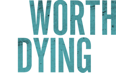 He's Not Worth Dying For