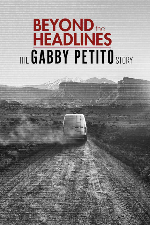 Beyond the Headlines: The Gabby Petito Story