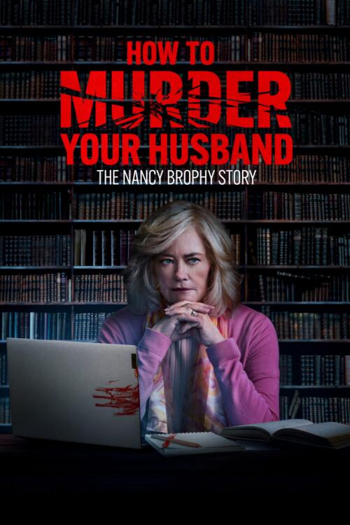 How to Murder Your Husband: The Nancy Brophy Story