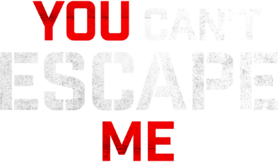 You Can't Escape Me