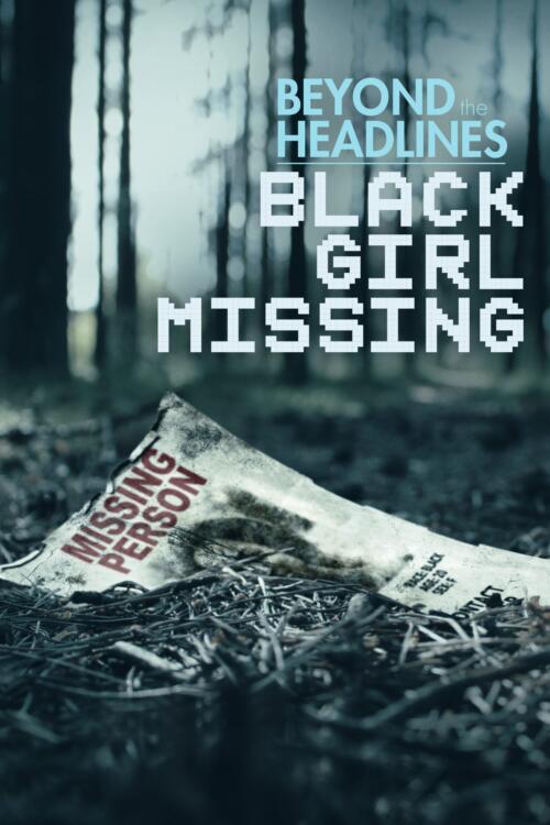 Beyond the Headlines: Black Girl Missing