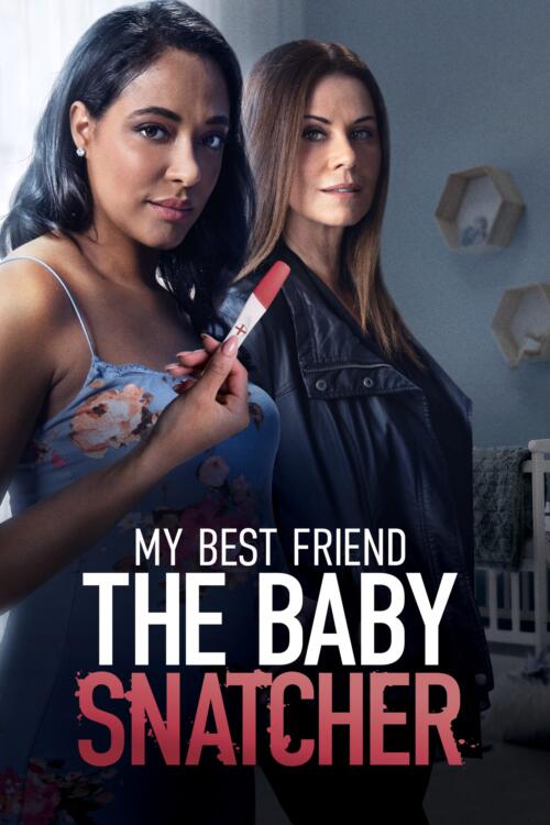 My Best Friend The Baby Snatcher