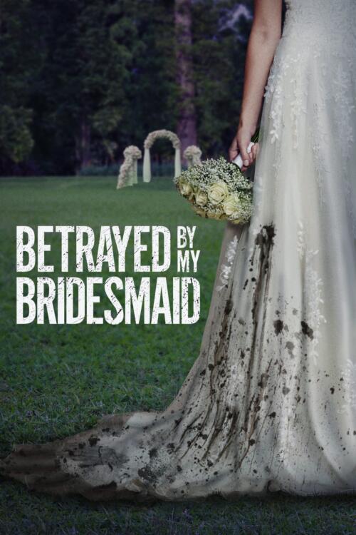 Betrayed By My Bridesmaid