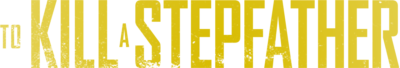 To Kill a Stepfather
