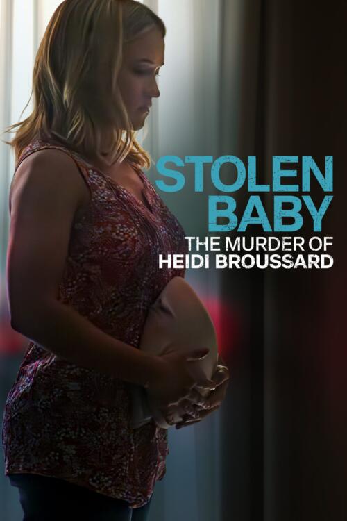 Stolen Baby: The Murder of Heidi Broussard