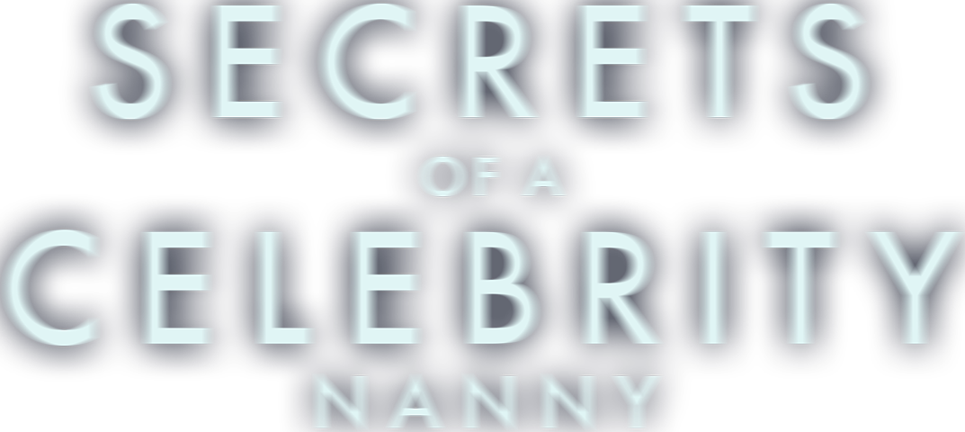 Secrets of a Celebrity Nanny