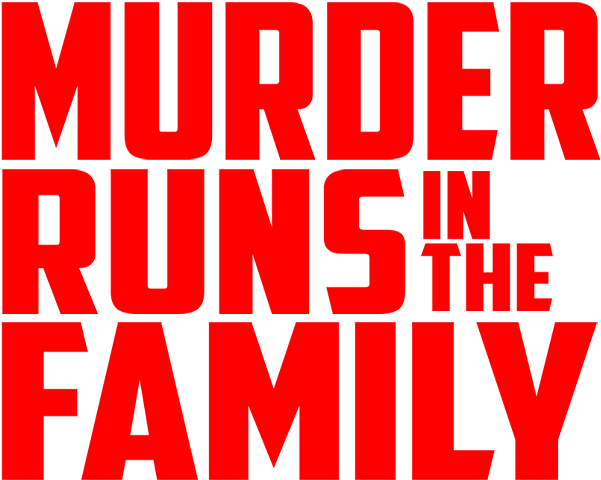 Murder Runs In The Family
