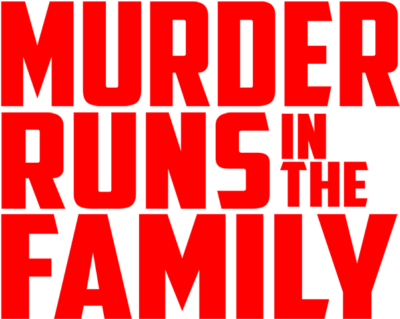 Murder Runs In The Family