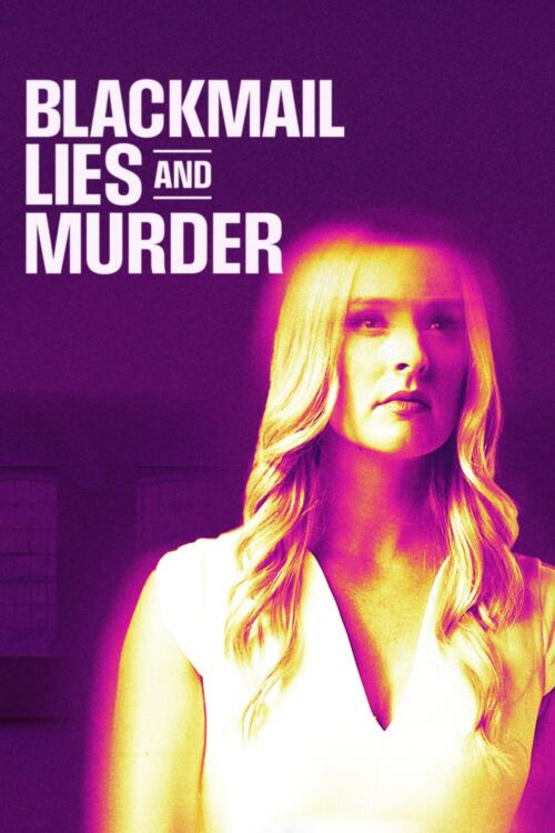 Blackmail, Lies, and Murder