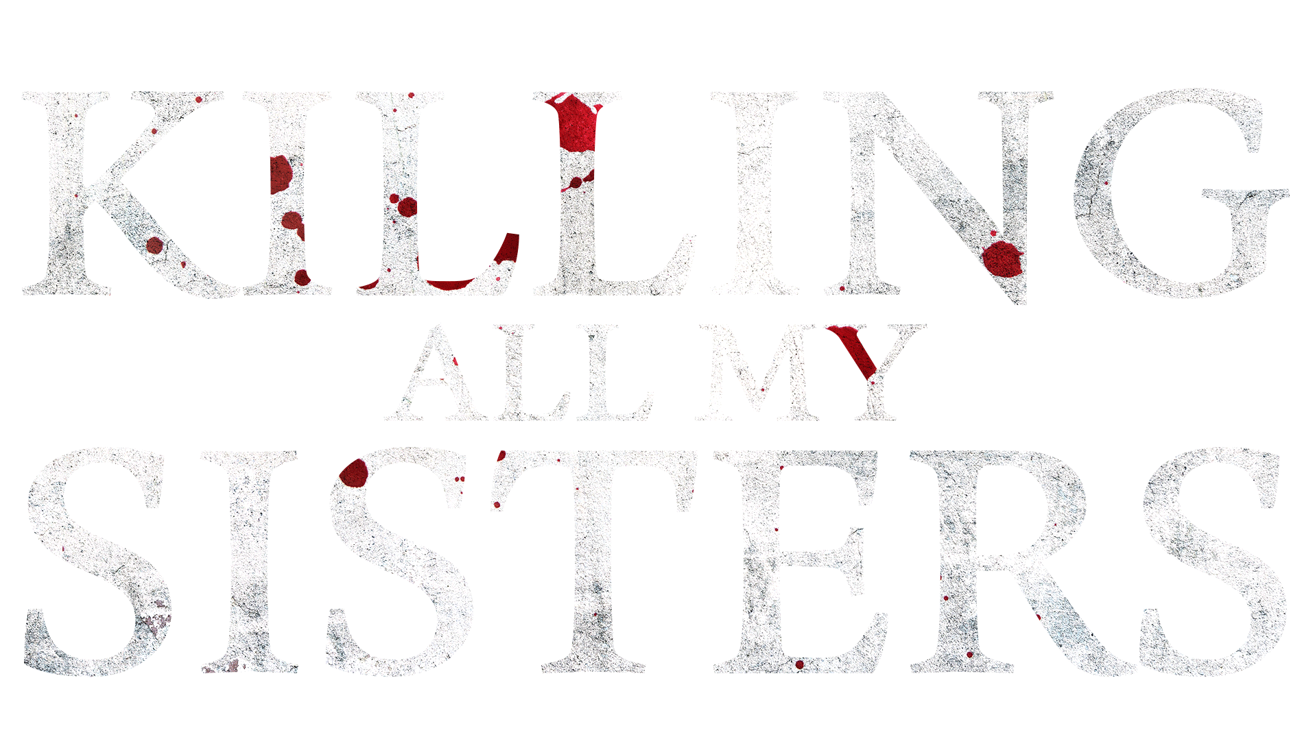 Killing All My Sisters