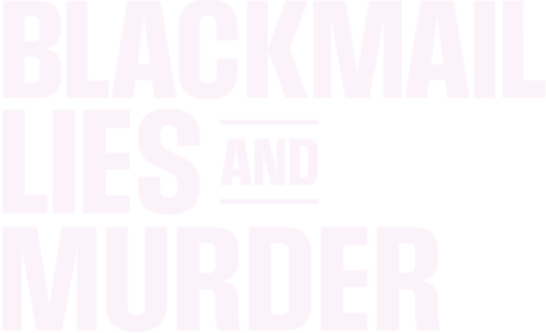 Blackmail, Lies, and Murder