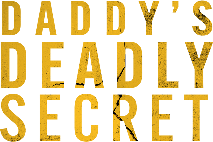 Daddy's Deadly Secret