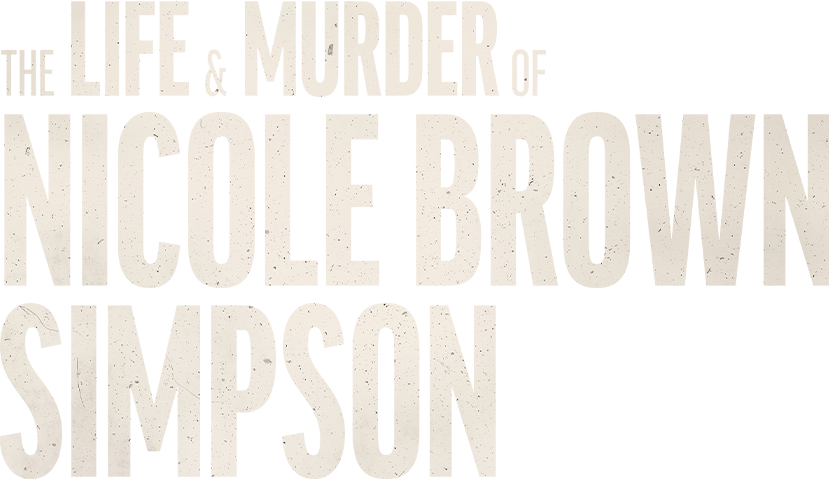 The Life &amp; Murder of Nicole Brown Simpson