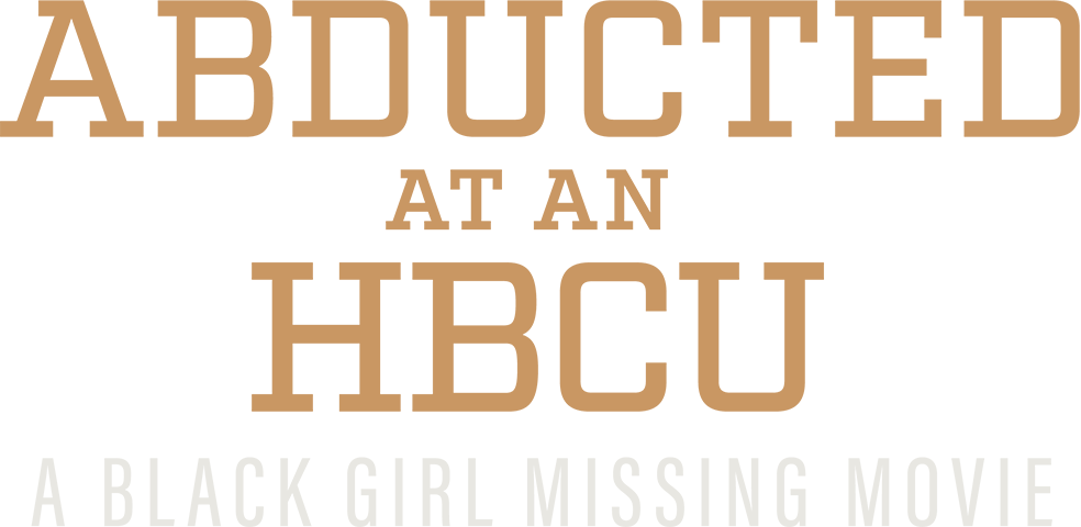 Abducted at an HBCU: A Black Girl Missing Movie