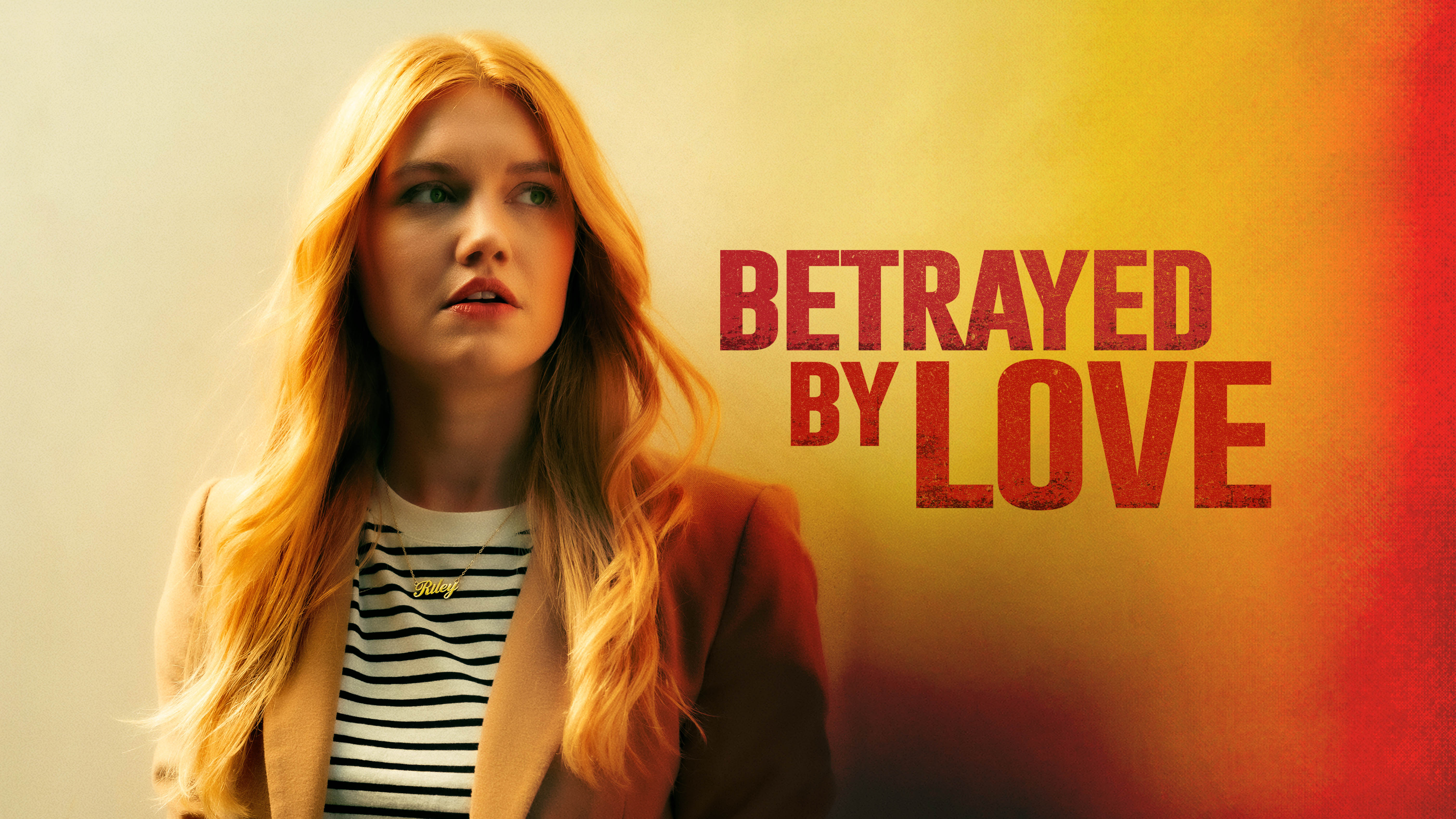 Betrayed By Love