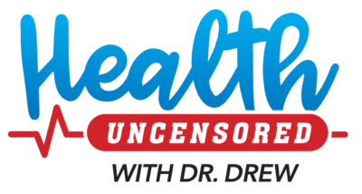 Health Uncensored with Dr. Drew
