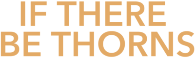 If There Be Thorns