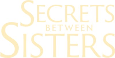 Secrets Between Sisters