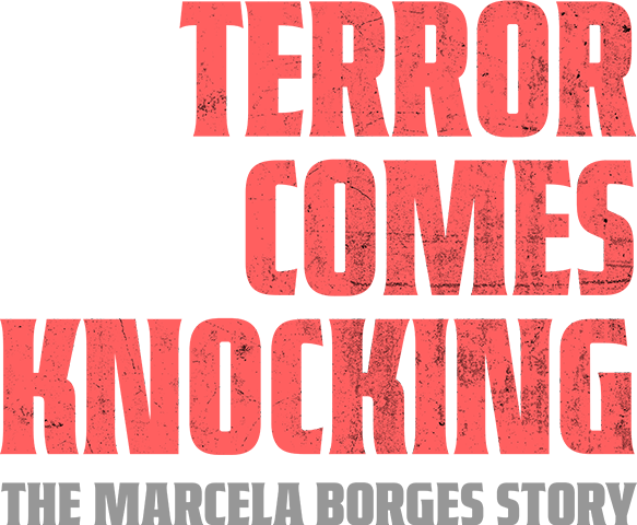 Terror Comes Knocking: The Marcela Borges Story