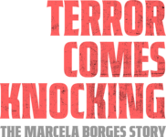 Terror Comes Knocking: The Marcela Borges Story