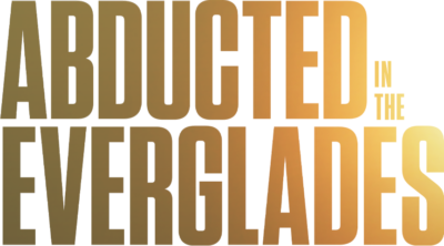 Abducted in the Everglades