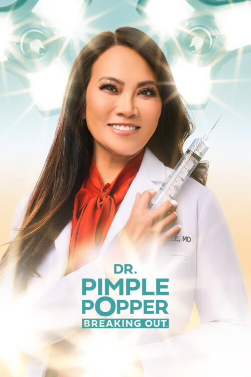 Dr. Pimple Popper: Breaking Out