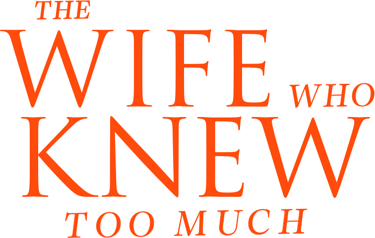 The Wife Who Knew Too Much