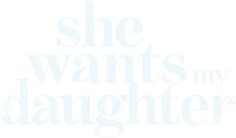 She Wants My Daughter